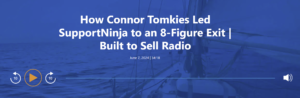 How Connor Tomkies Led SupportNinja to an 8-Figure Exit