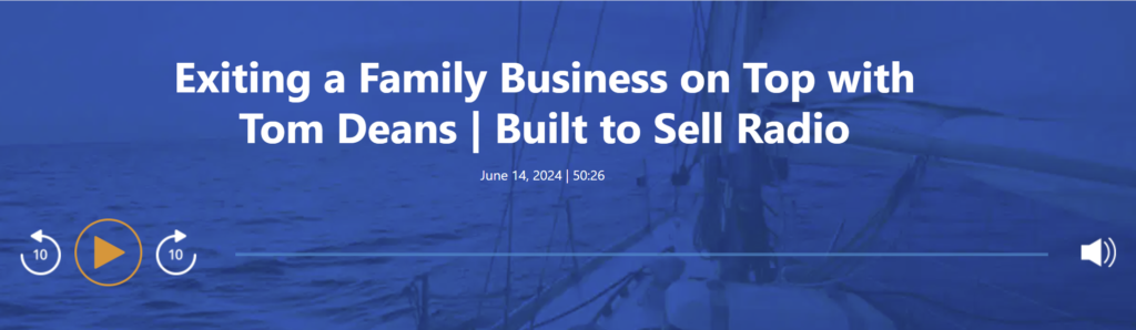 Podcast: Exiting a Family Business on Top with Tom Deans
